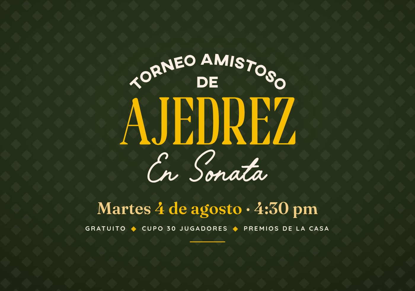 Cartel del torneo amistoso de ajedrez en Tagers Sonata: martes 4 de agosto, 4:30 pm, gratuito, cupo 30 jugadores y premios de la casa